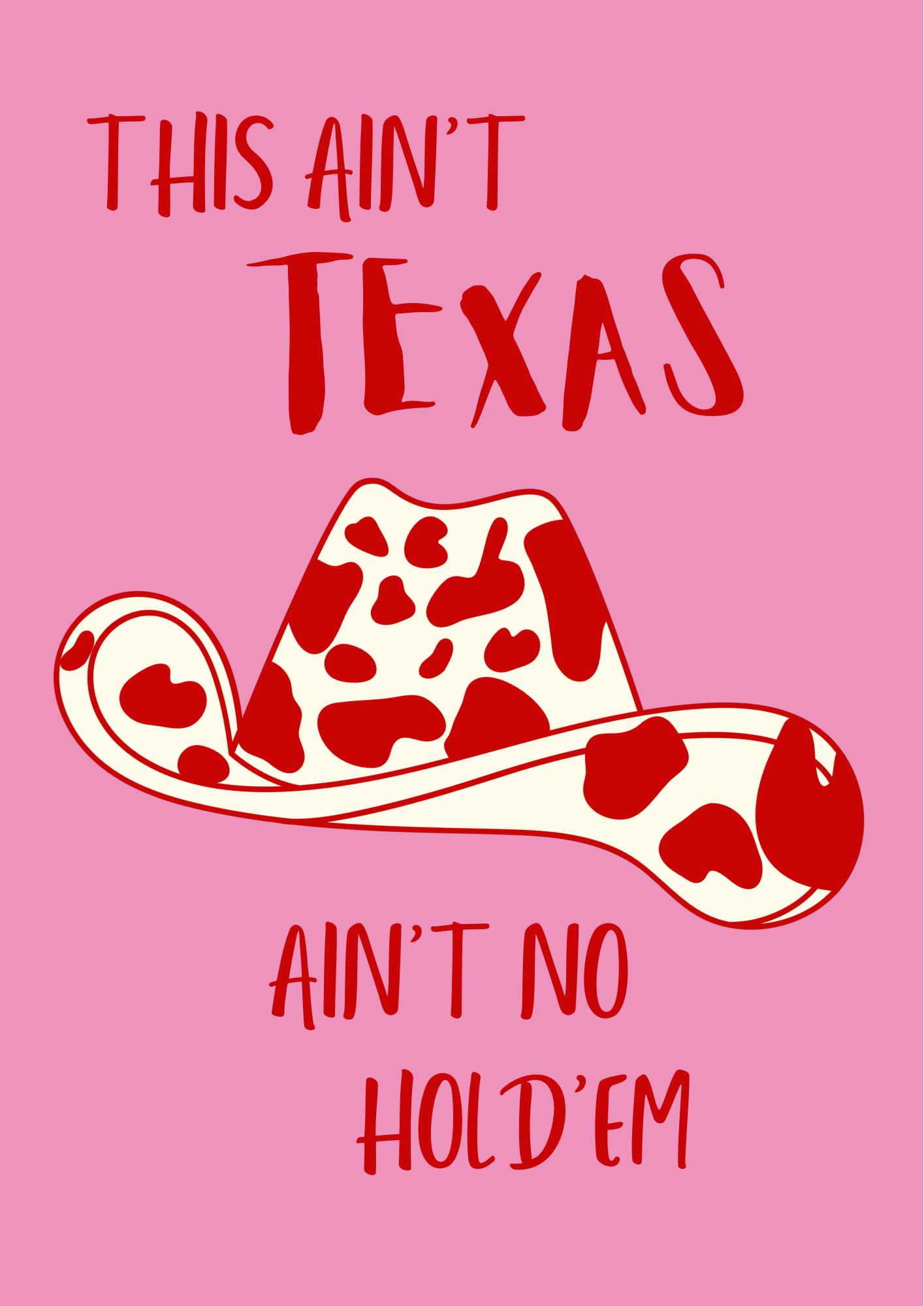 This Ain’t Texas Ain’t No Hold’em Print