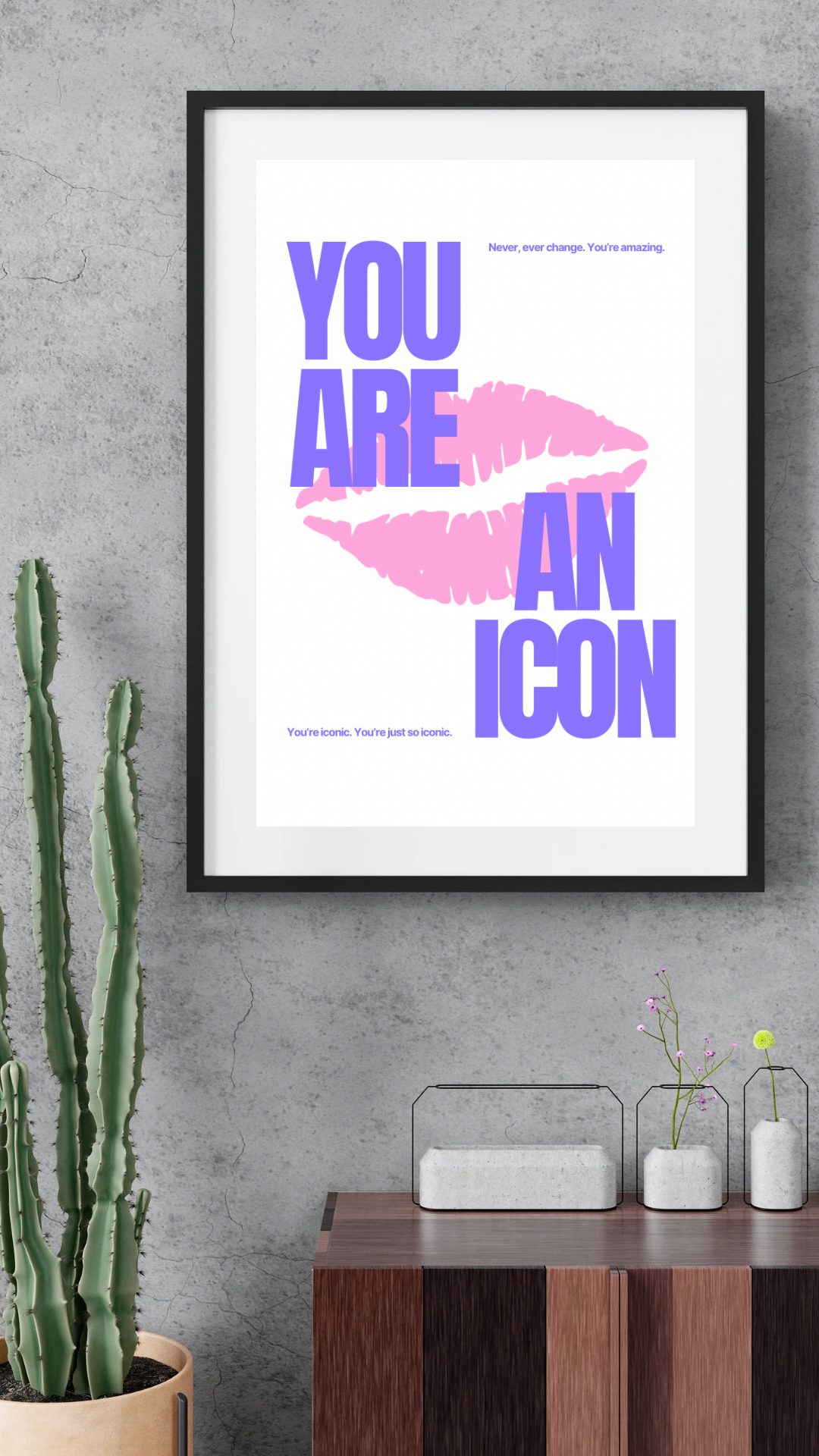 You Are An Icon Print