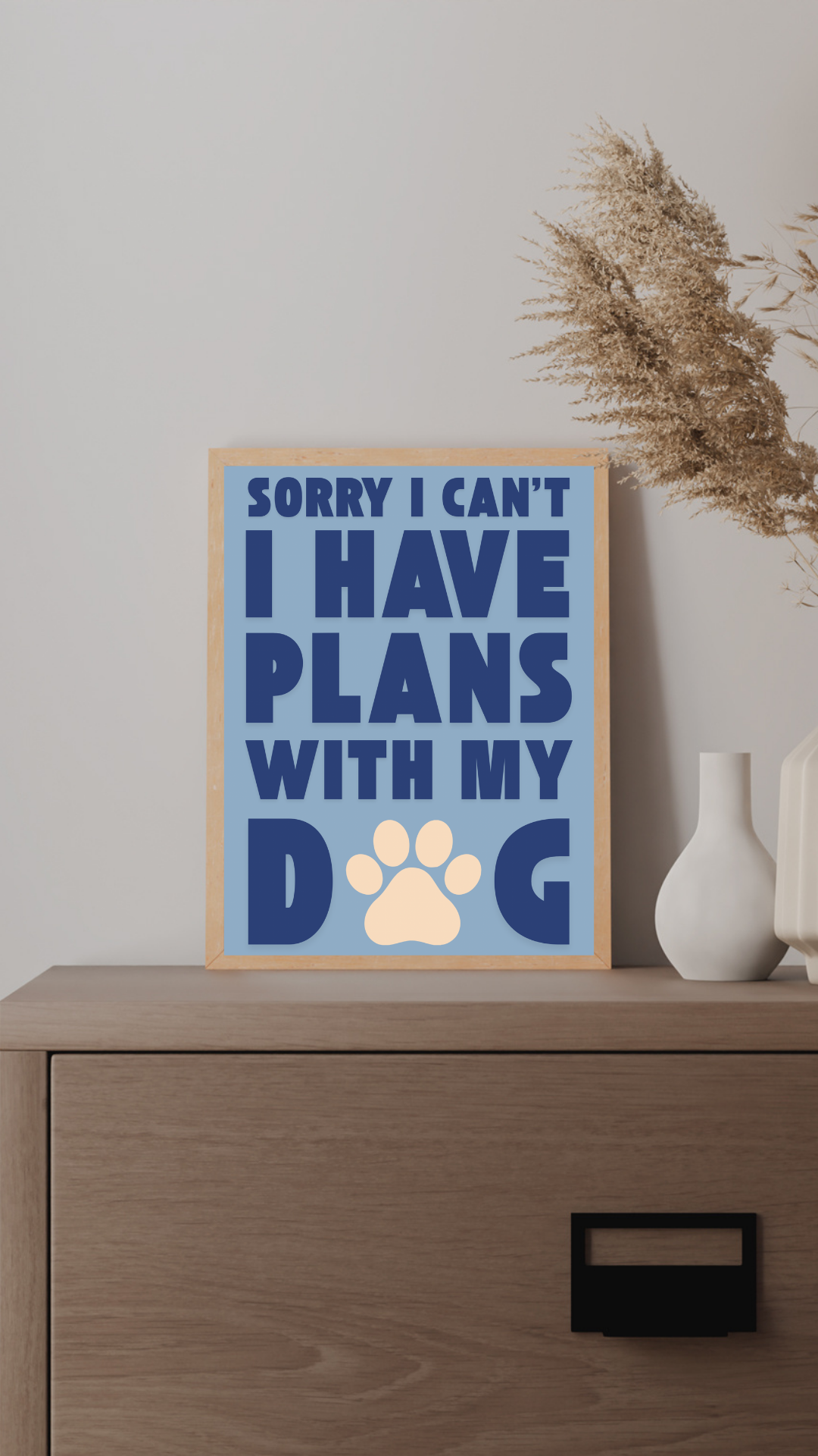 Sorry I Have Plans With My Dog Print