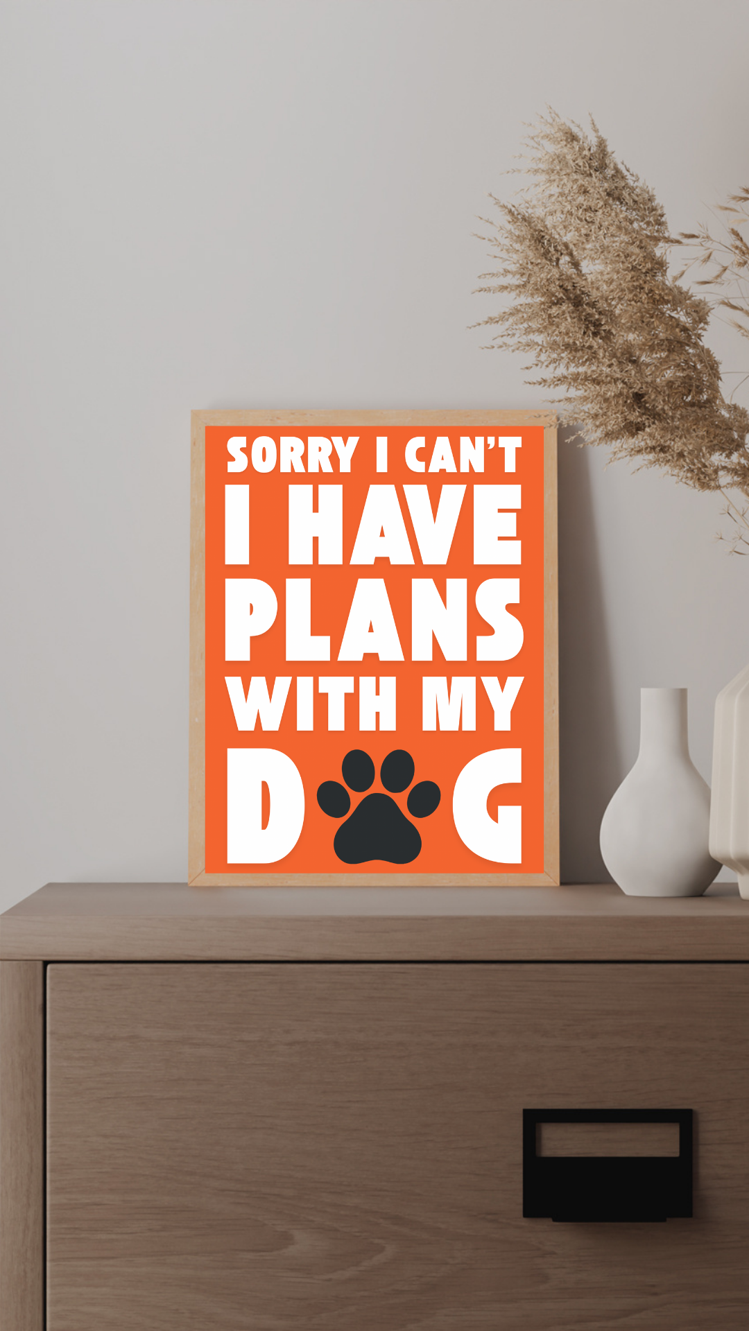 Sorry I Have Plans With My Dog Print