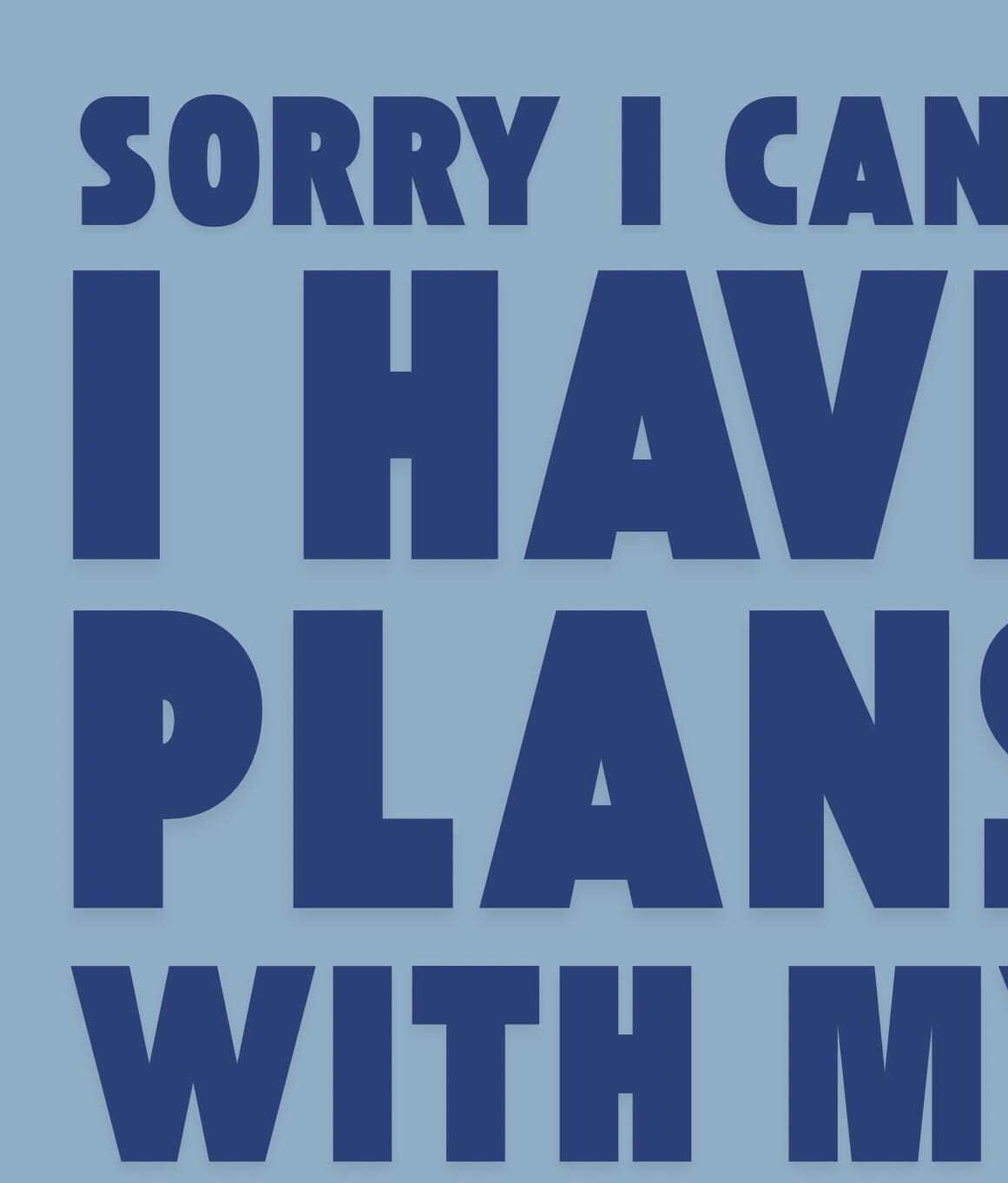 Funny Dog Lover Wall Print, Sorry I Have Plans With My Dog, Pet Art