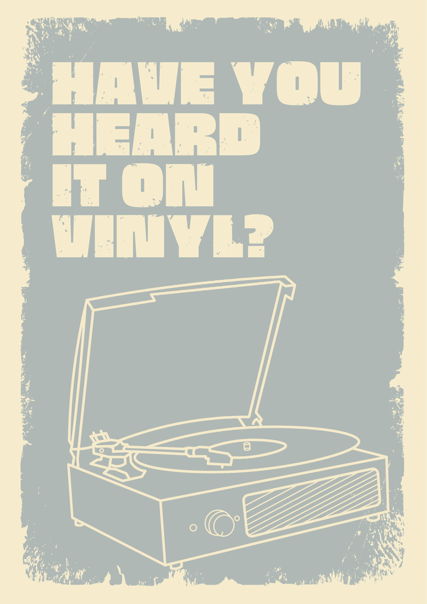 Have You Heard It On Vinyl Print