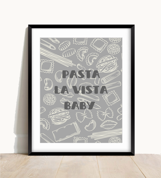 Pasta La Vista Baby Print