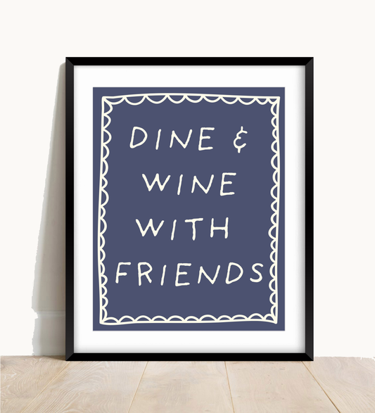 Dine and Wine With Friends Print