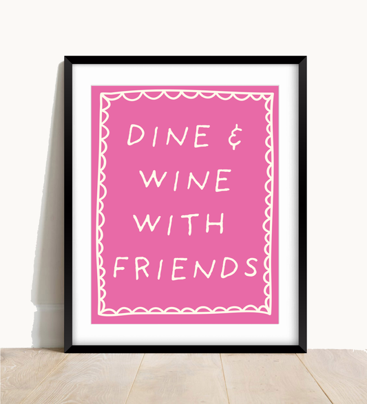 Dine and Wine With Friends Print