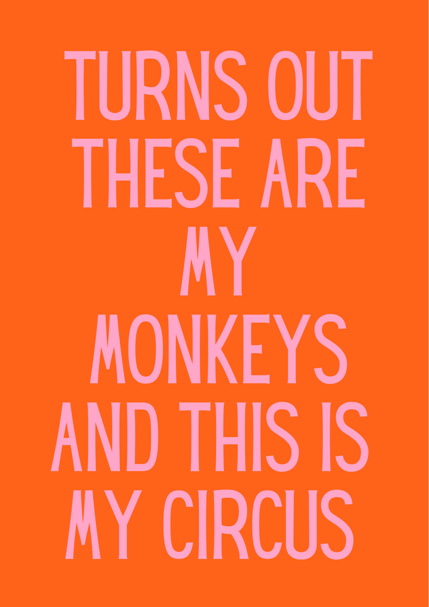 Turns Out These Are My Monkeys Print