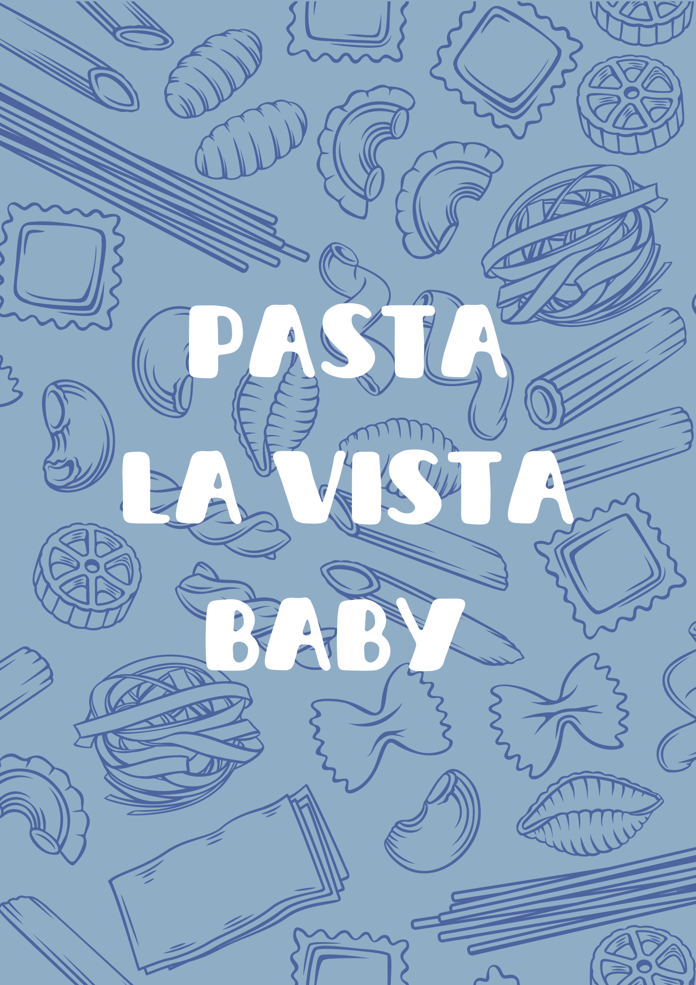 Pasta La Vista Baby Print