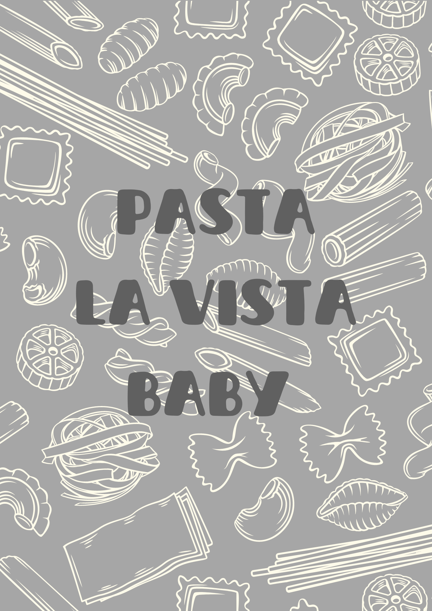 Pasta La Vista Baby Print