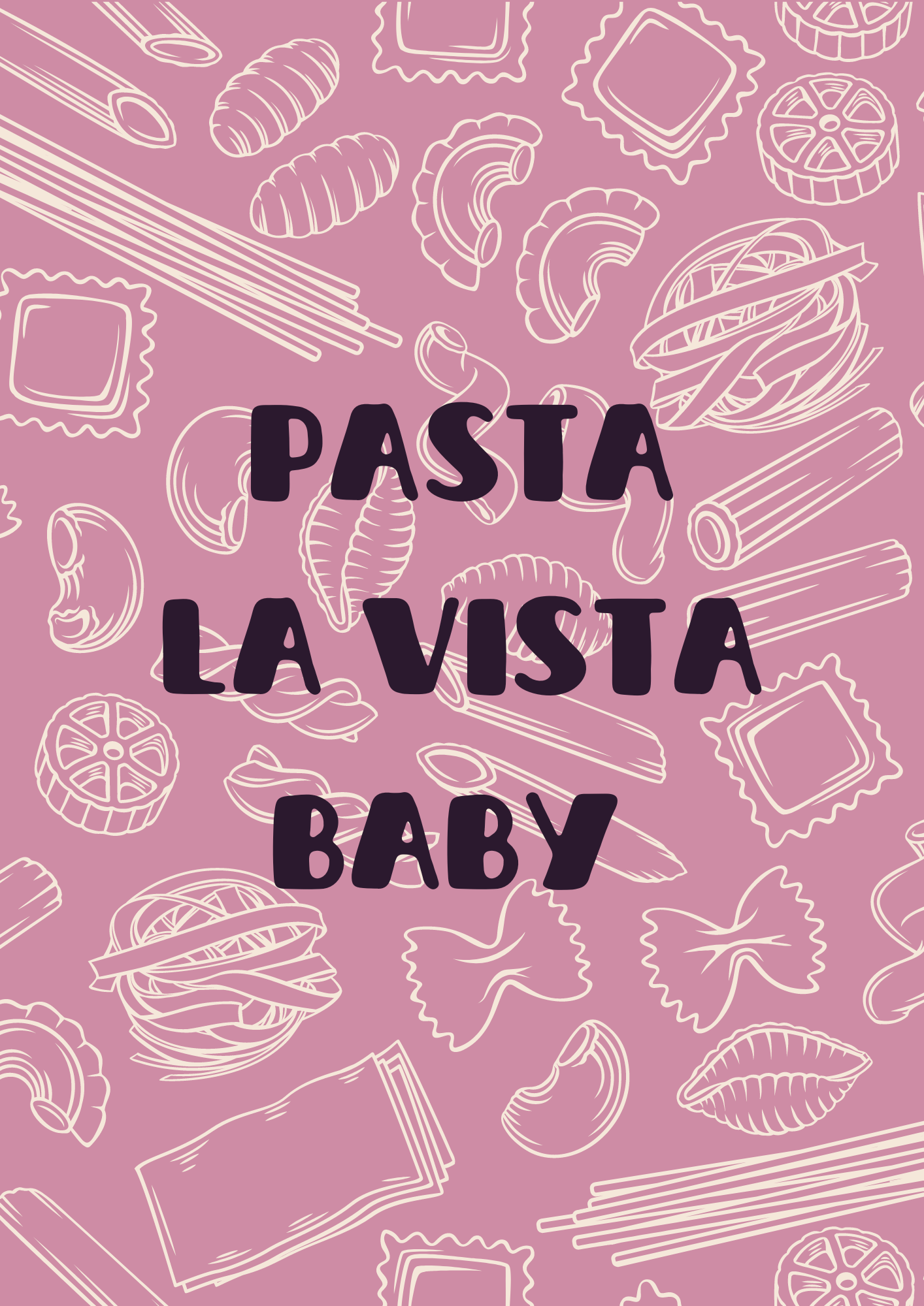 Pasta La Vista Baby Print