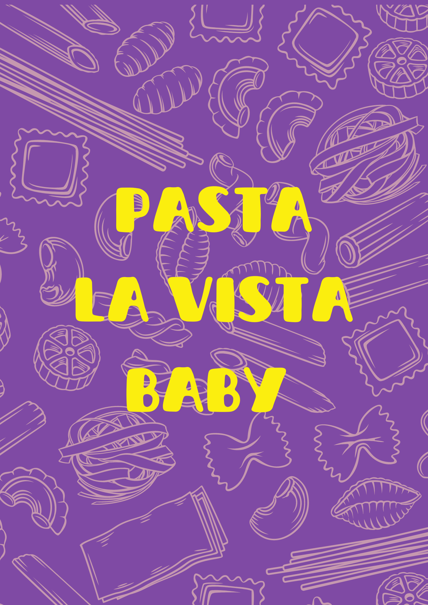 Pasta La Vista Baby Print