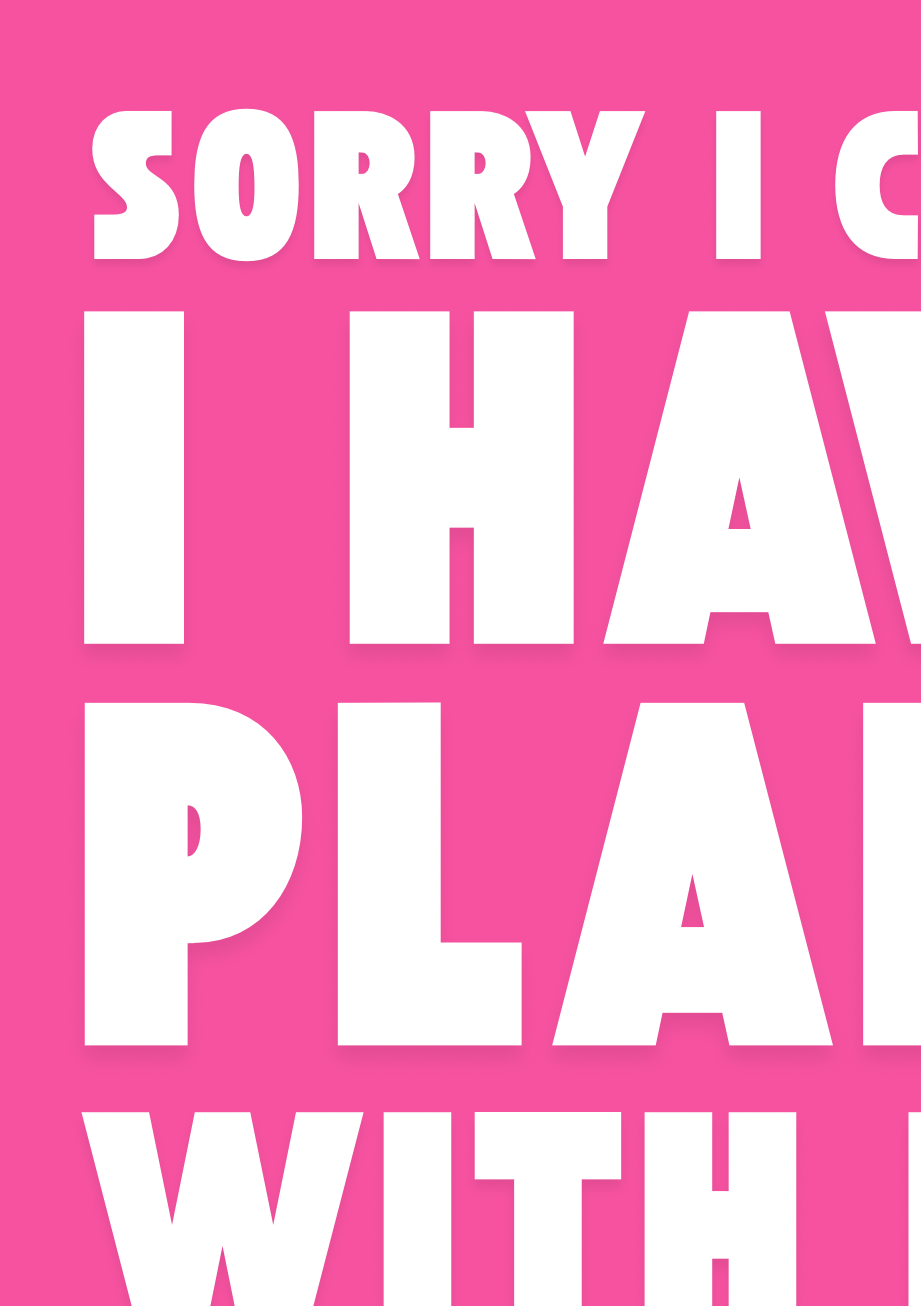 Sorry I Have Plans With My Dog Print