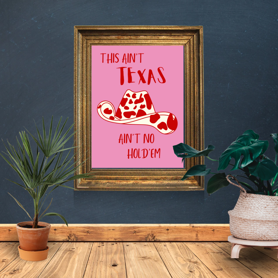 This Ain’t Texas Ain’t No Hold’em Print
