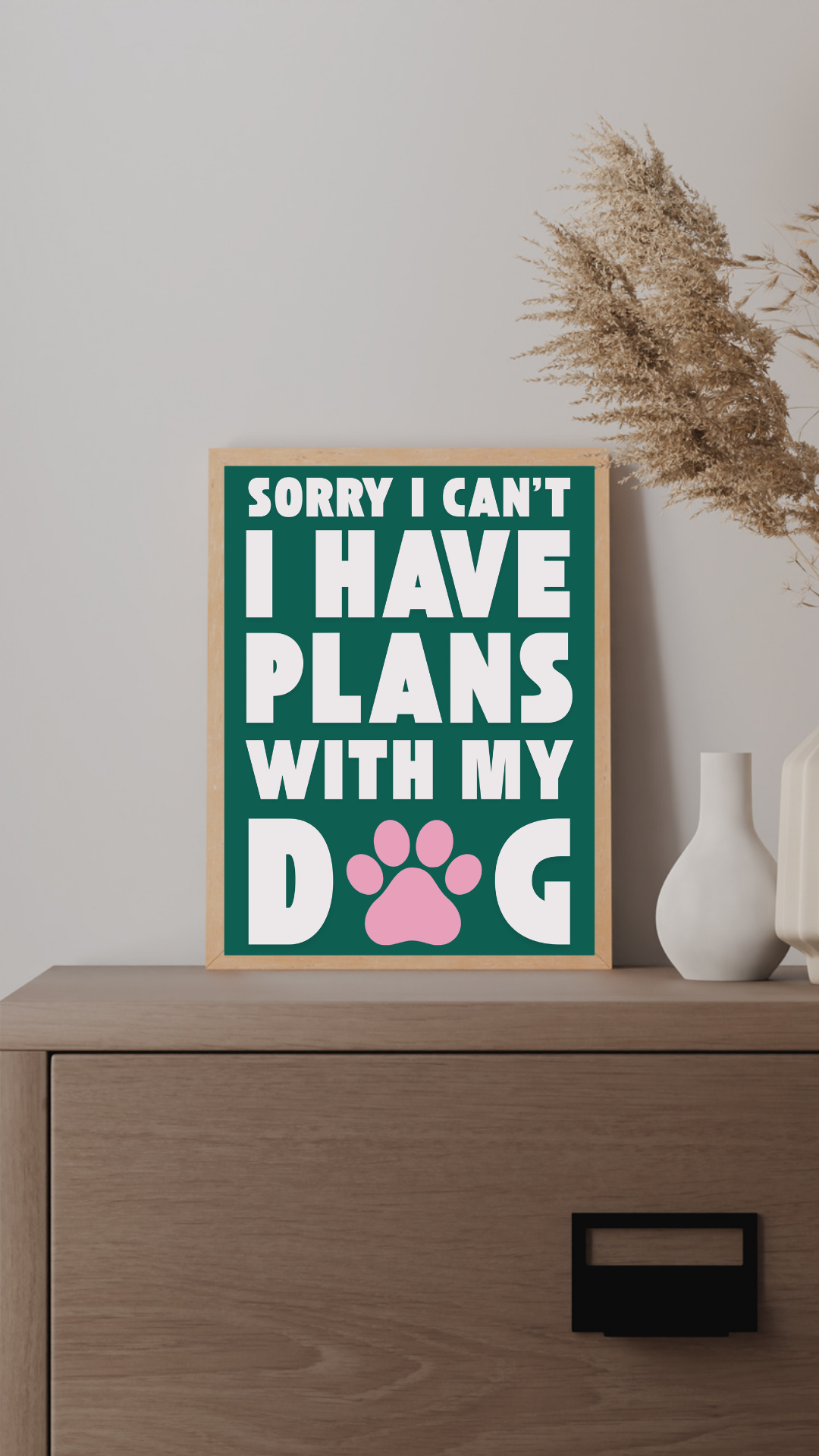 Sorry I Have Plans With My Dog Print