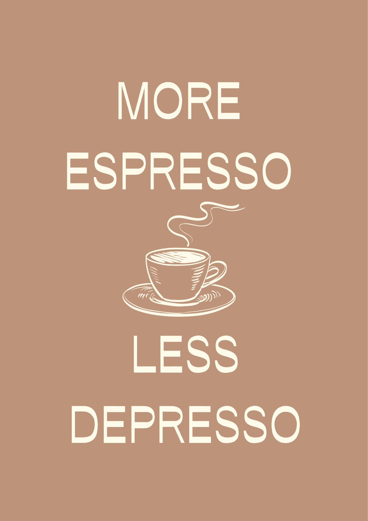More Espresso Print