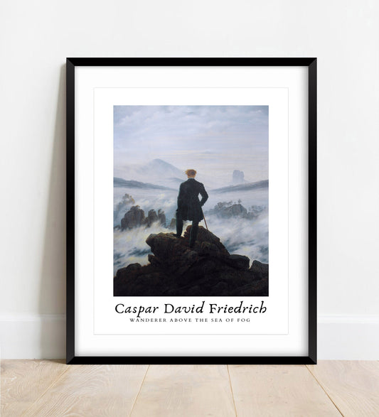 Caspar David Friedrich, Wanderer Above the Sea of Fog Print