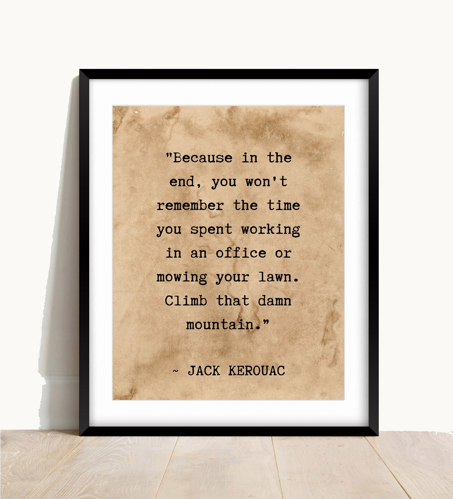 Jack Kerouac Quote Print: Climb That Mountain, Inspirational Wall Art