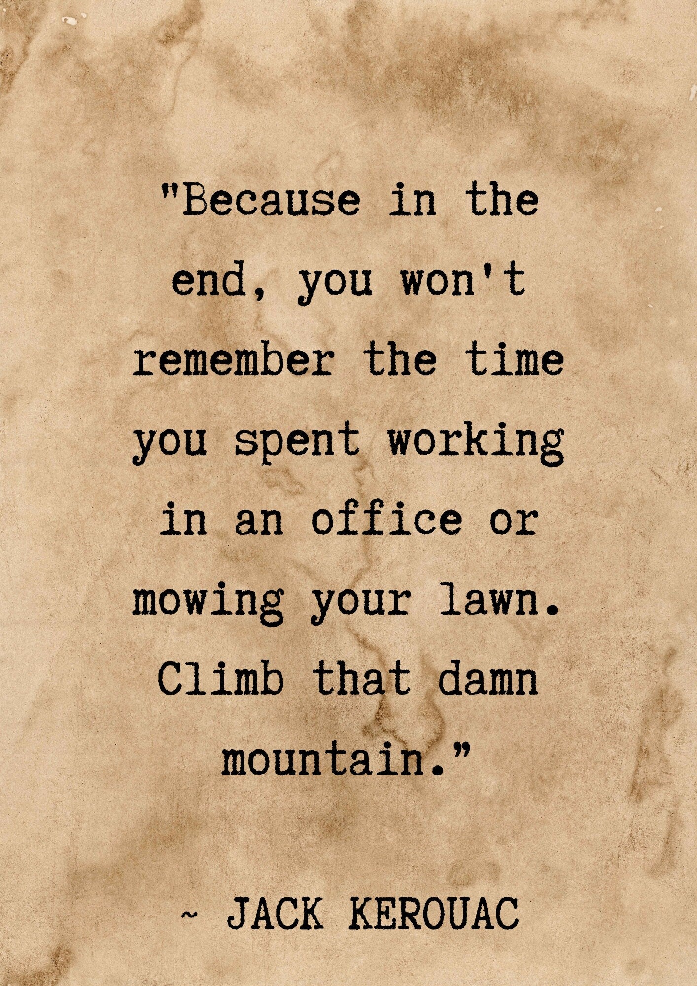 Jack Kerouac Quote Print: Climb That Mountain, Inspirational Wall Art