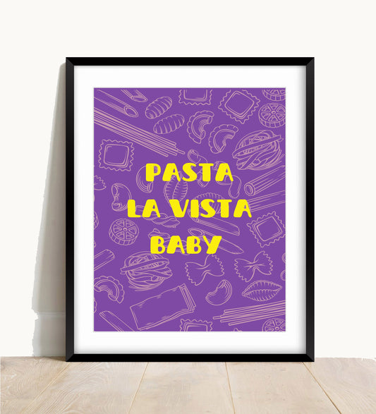 Pasta La Vista Baby Print