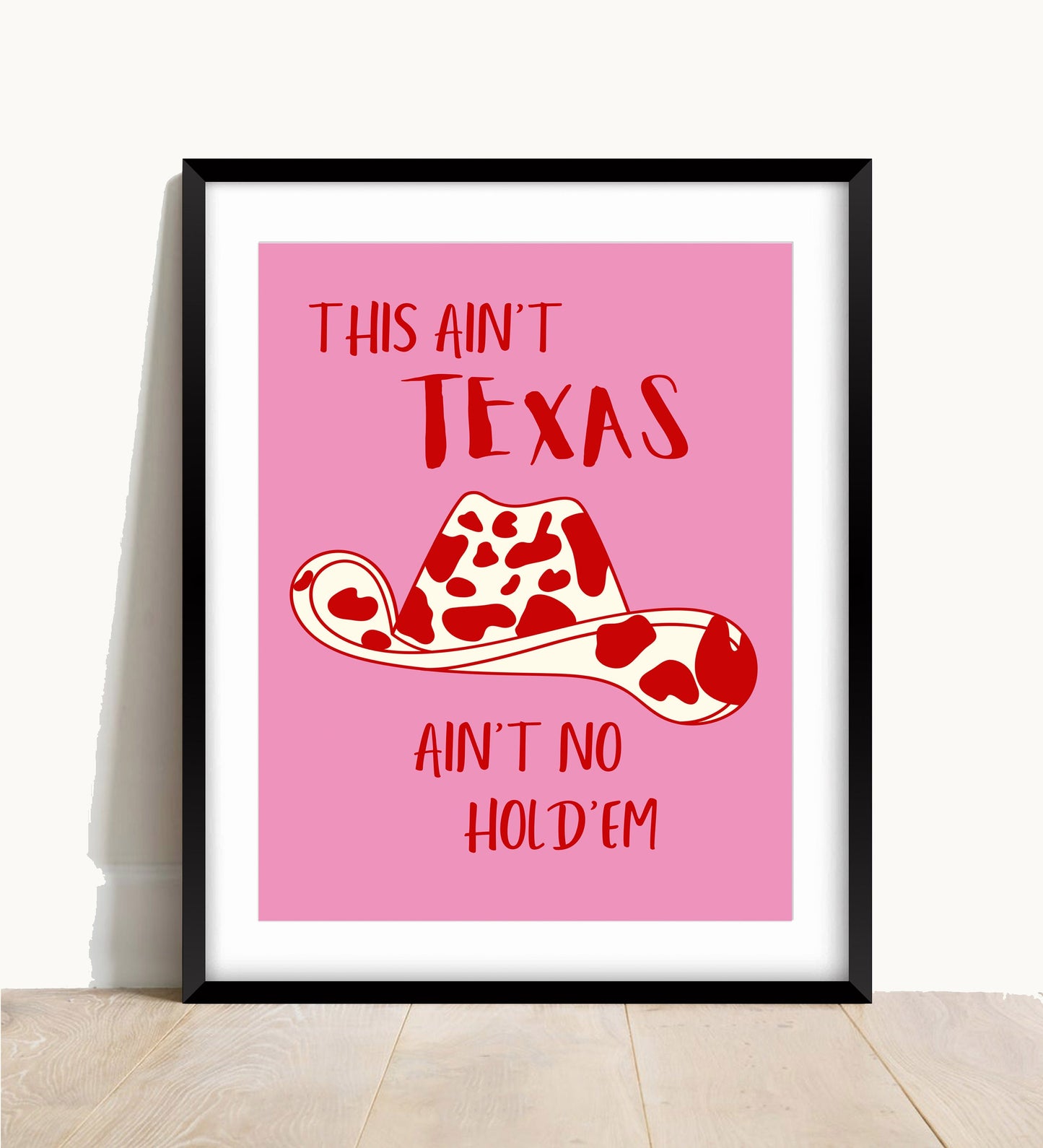 This Ain’t Texas Ain’t No Hold’em Print
