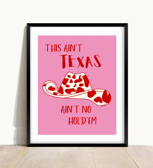 This Ain’t Texas Ain’t No Hold’em Print