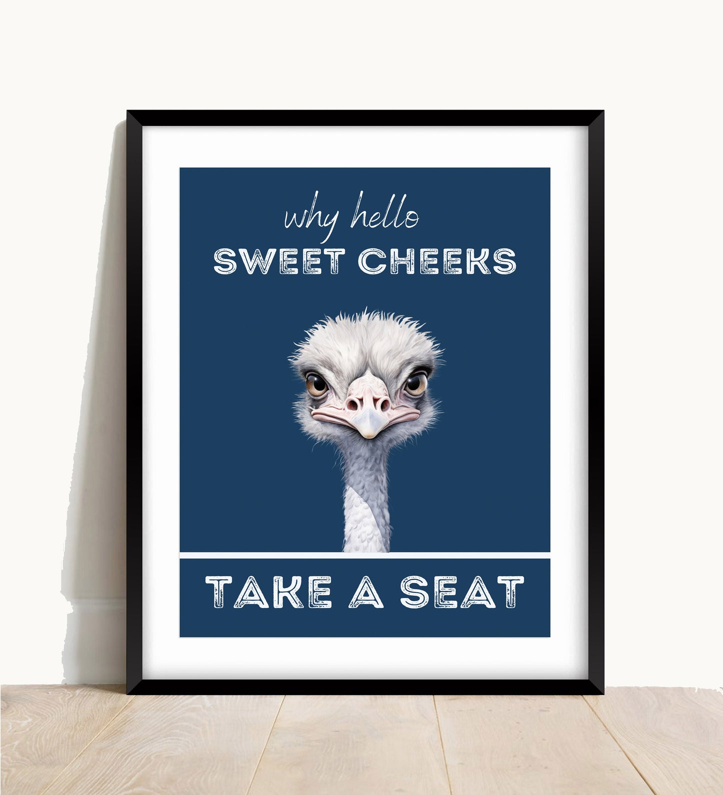 Funny Ostrich Bathroom Print: Hello Sweet Cheeks, Take a Seat