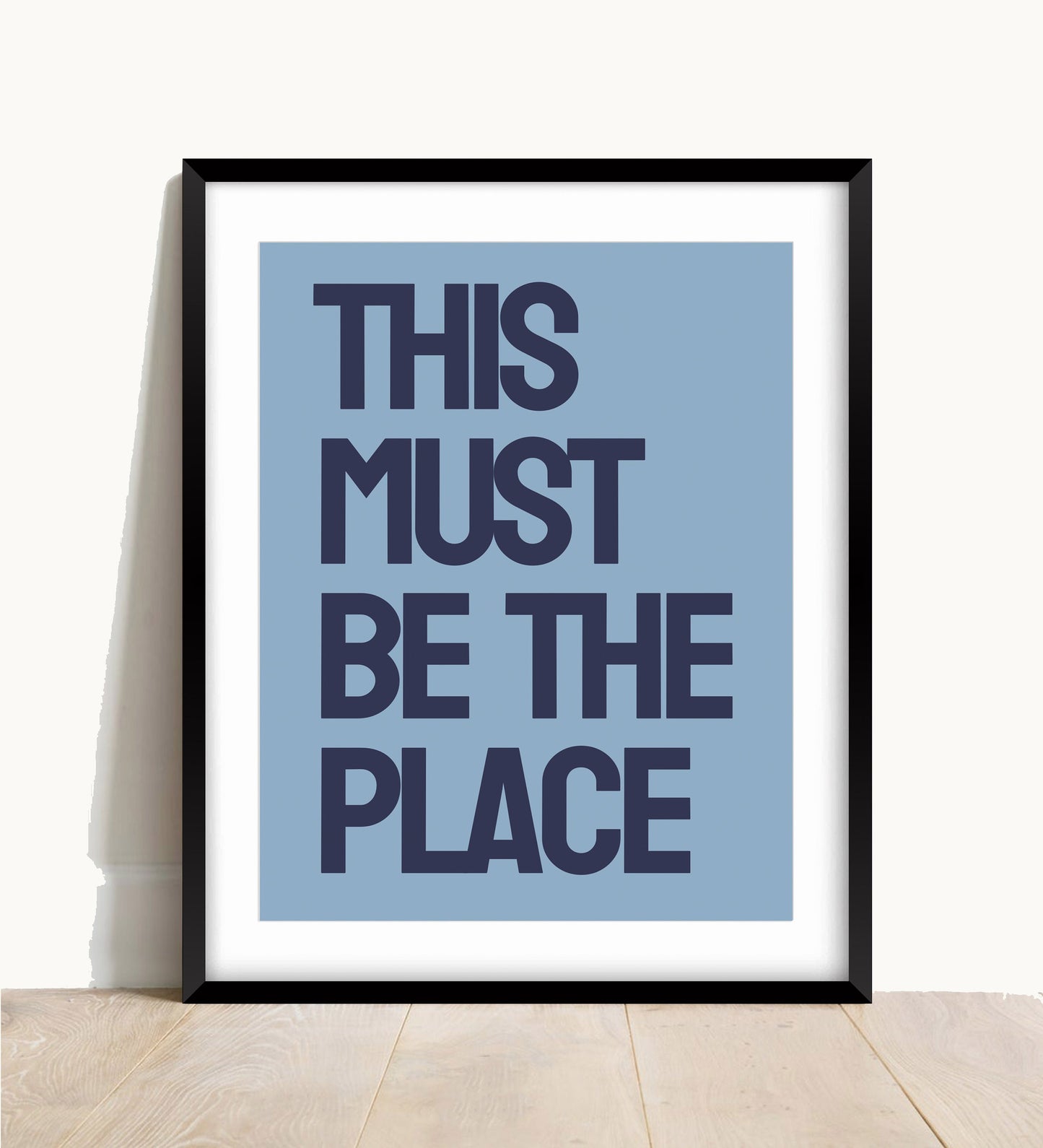 This Must Be The Place Print: Minimalist Typography Wall Art