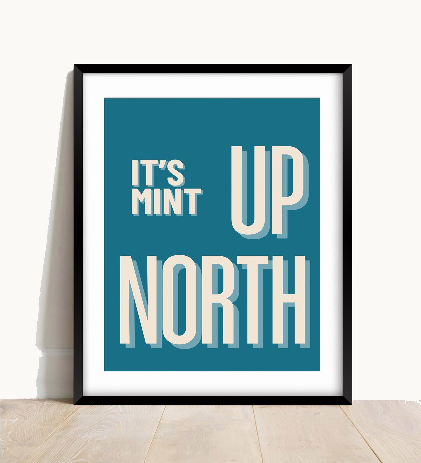 It's Mint Up North Wall Art Print: Northern Quote Typography