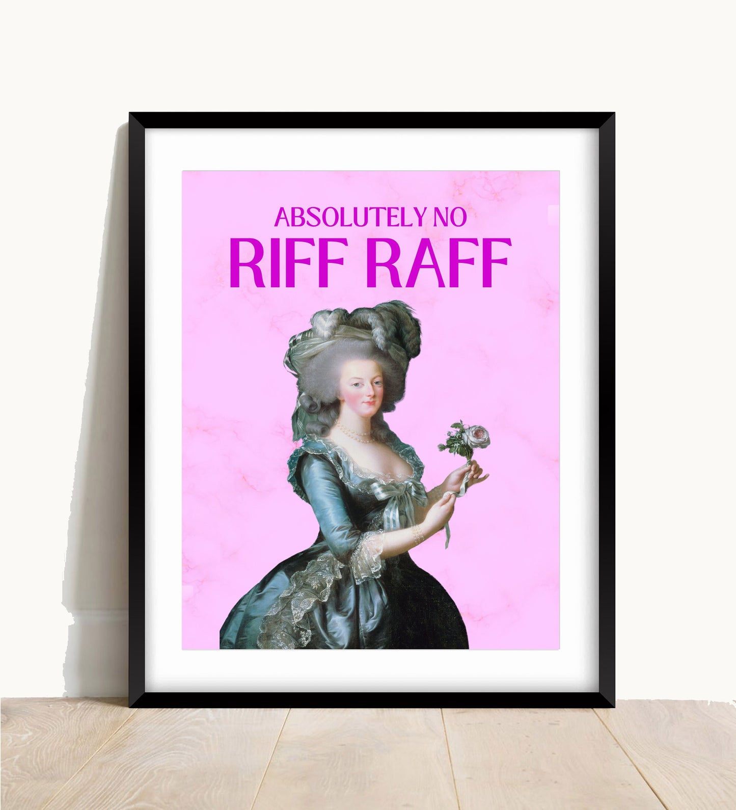 Marie Antoinette Portrait Print: "Absolutely No Riff Raff" Hallway Art