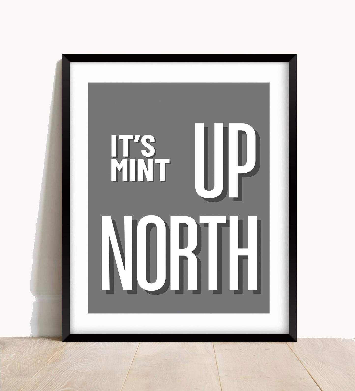 It's Mint Up North Print: Typography Wall Art (A4/A3)