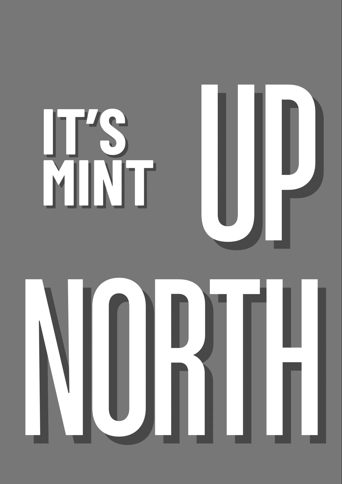 It's Mint Up North Print: Typography Wall Art (A4/A3)