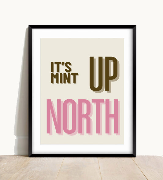 It’s Mint Up North Wall Print