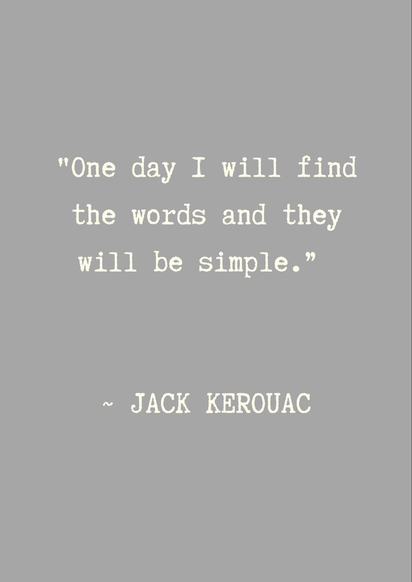 Jack Kerouac Quote Print: Simple Words Typography Wall Art
