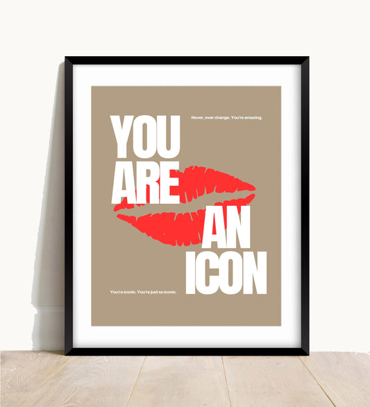 You Are An Icon Print