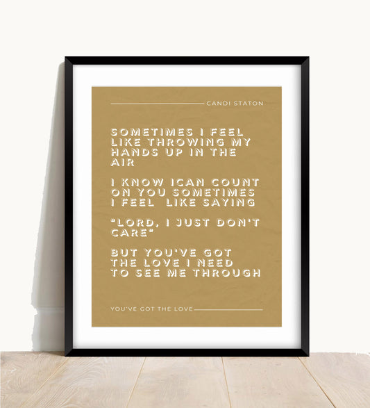 Candi Staton, You’ve Got The Love Lyric Print