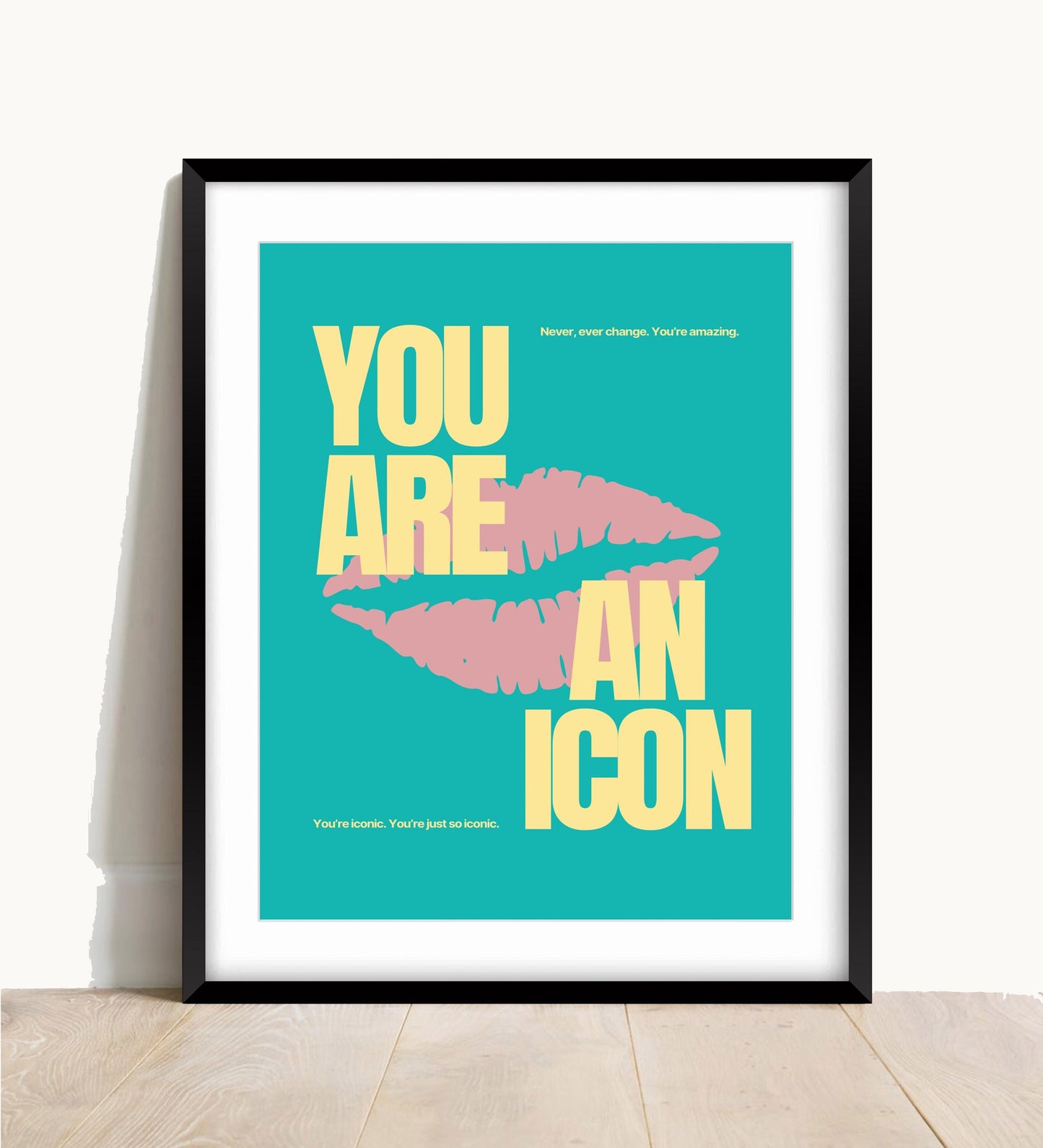 You Are An Icon Print