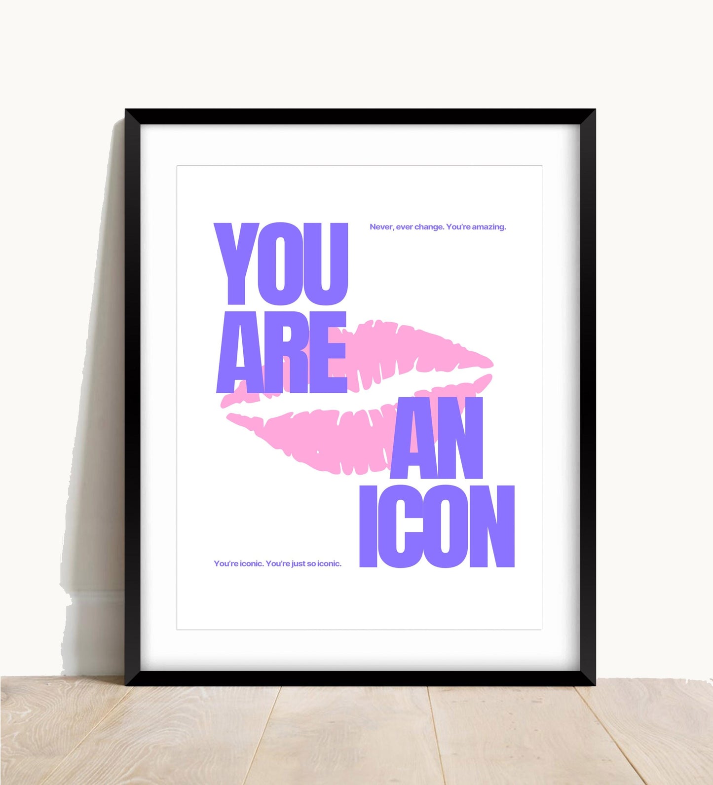 You Are An Icon Print: Typography Poster (A4/A3)