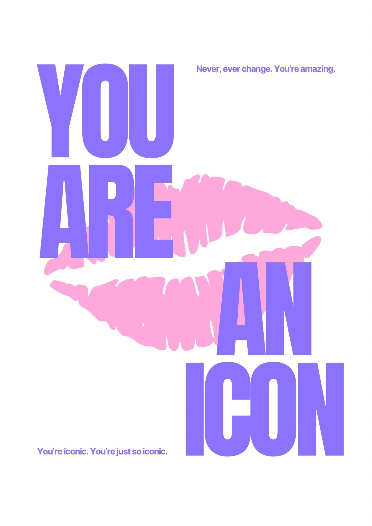 You Are An Icon Print: Typography Poster (A4/A3)