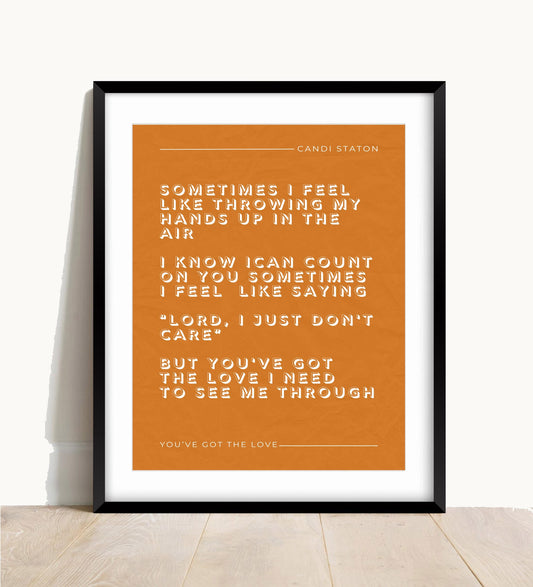 Candi Staton, You’ve Got The Love Lyric Print