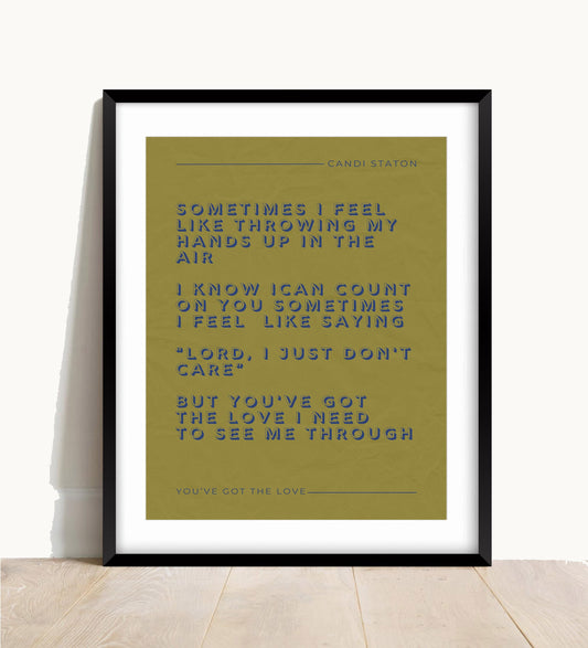 Candi Staton, You’ve Got The Love Lyric Print