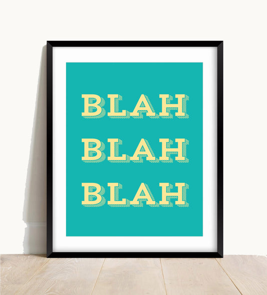 Blah Blah Blah Print