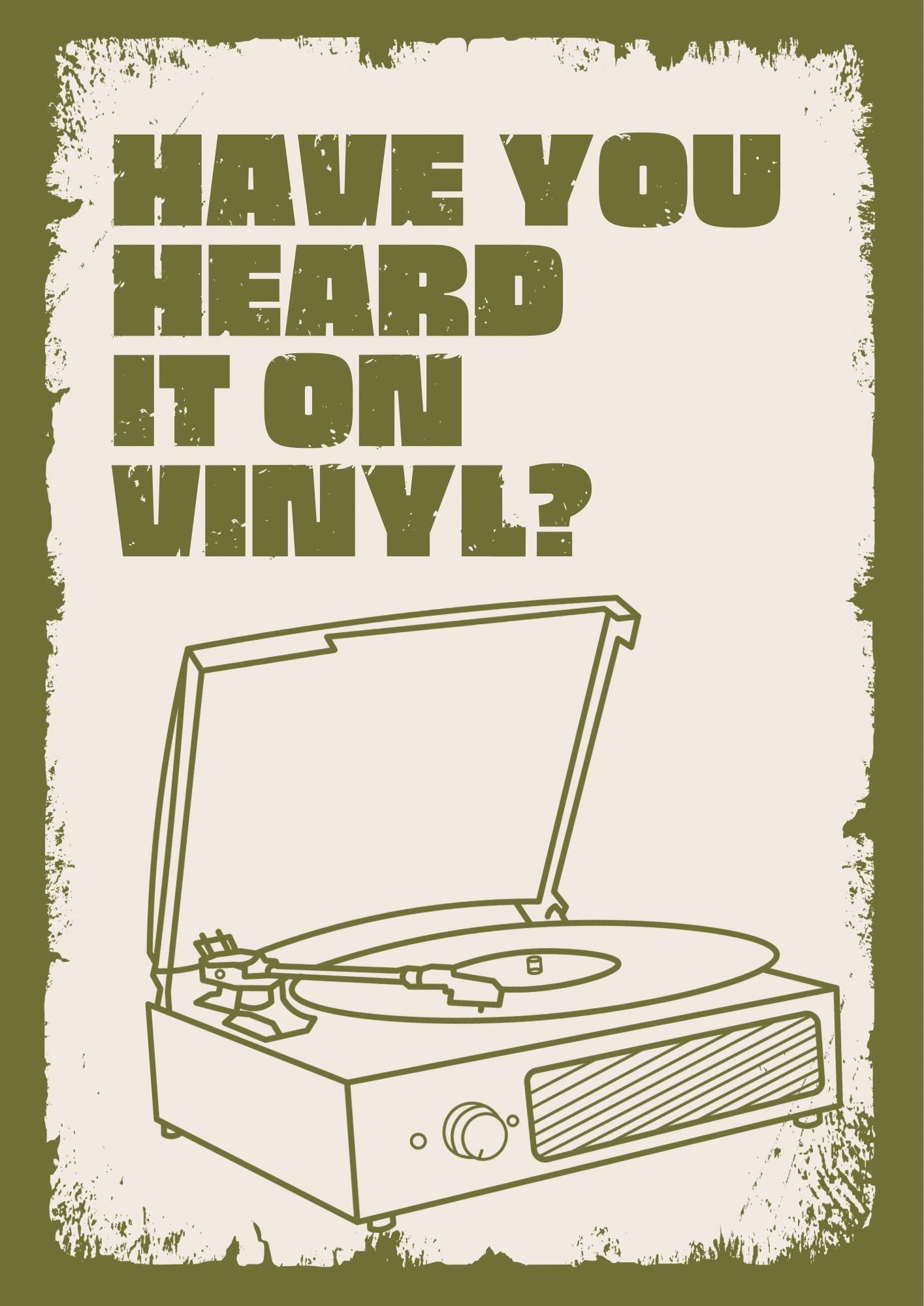 Have You Heard It On Vinyl Print, Music Lover Gift