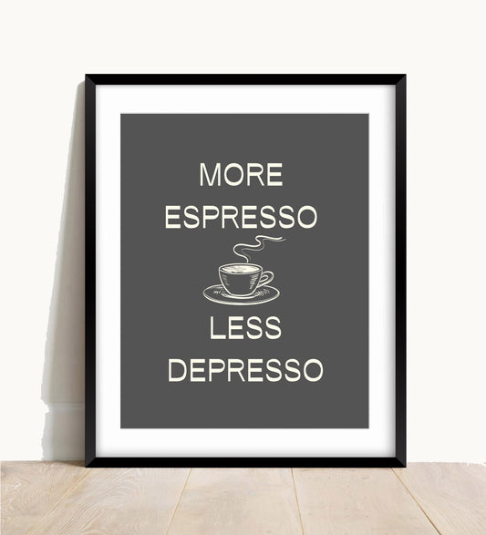 More Espresso Print