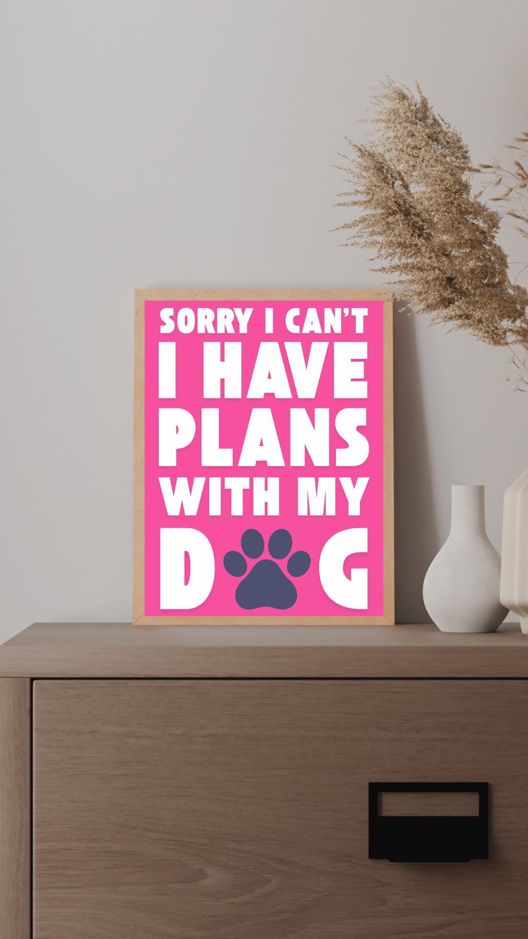 Sorry, I Have Plans With My Dog Wall Print, Dog Lover Gift
