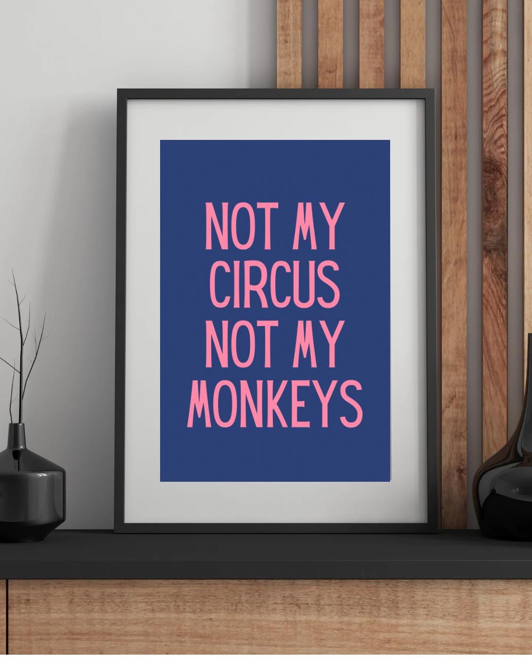 Not My Circus, Funny Quote Print, Pink & Orange (A4/A3)