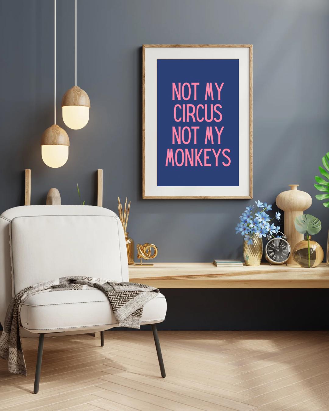 Not My Circus, Funny Quote Print, Pink & Orange (A4/A3)