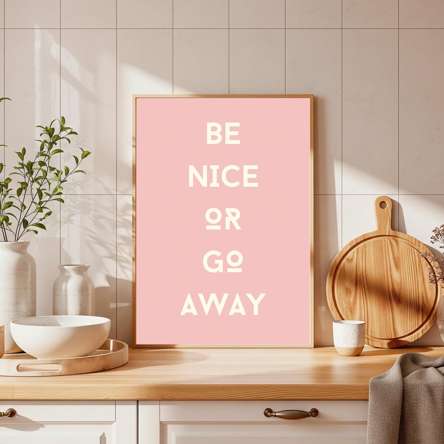 Be Nice Or Go Away Print: Funny Quote Wall Art