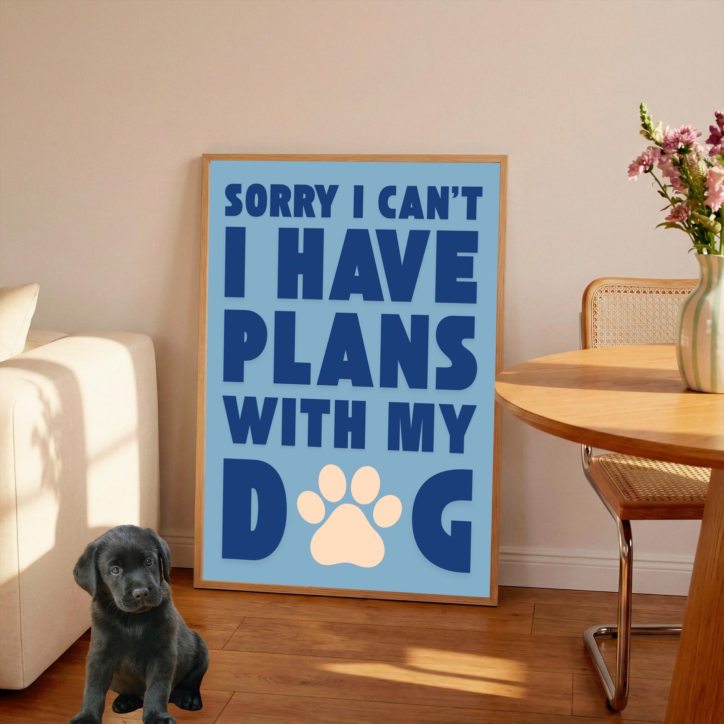 Funny Dog Lover Wall Print, Sorry I Have Plans With My Dog, Pet Art