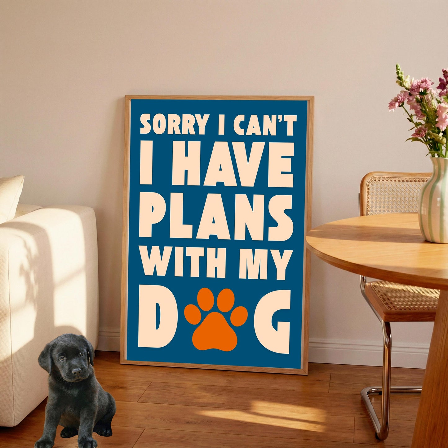 Sorry I Have Plans With My Dog Print, Dog Lover Wall Art